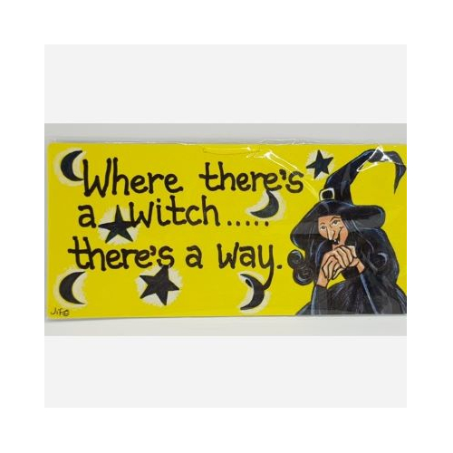 wall sign with witch and words where there's a witch there's a way