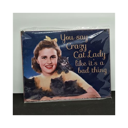 you say crazy cat lady like it's a bad thing sign